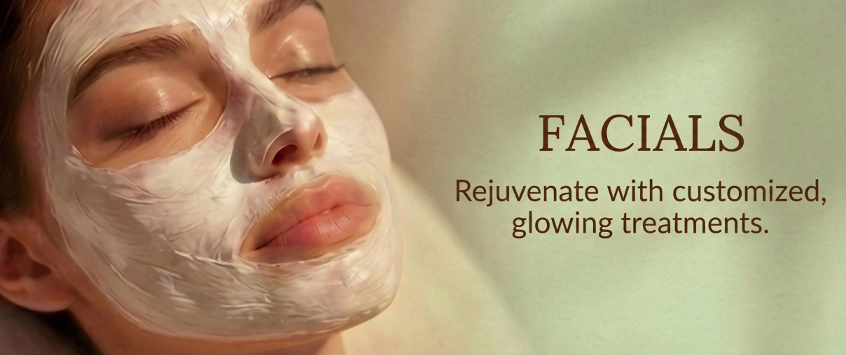 Facials — rejuvenate with customized, glowing treatments